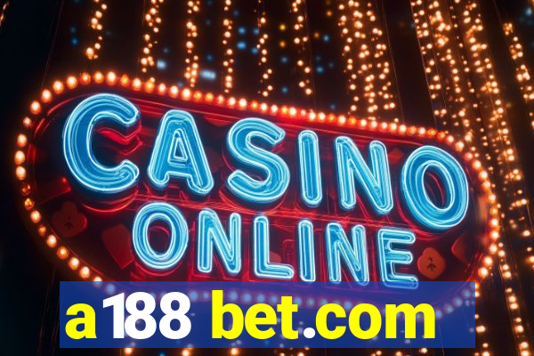 a188 bet.com